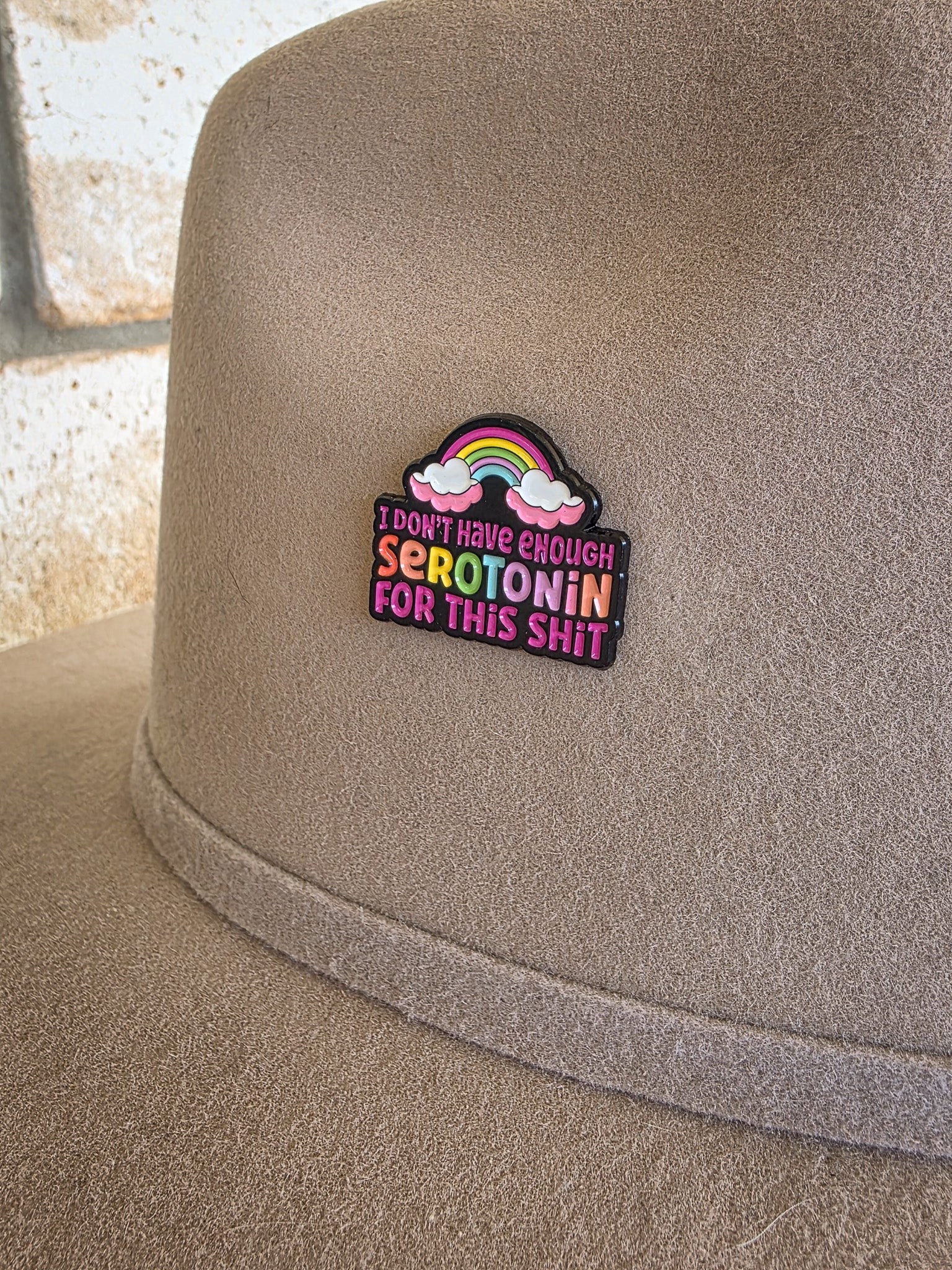 Not Enough Serotonin for This Sh*t - Enamel Hat Pin
