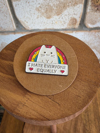 I hate everyone equally - Enamel Hat Pin