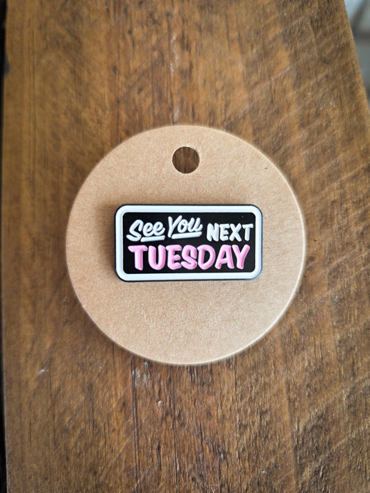 See You Next Tuesday